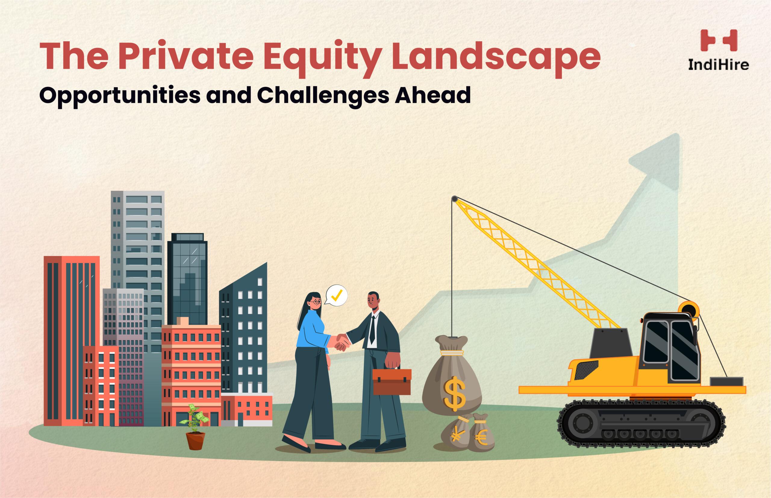 The Private Equity Landscape – Opportunities and Challenges Ahead