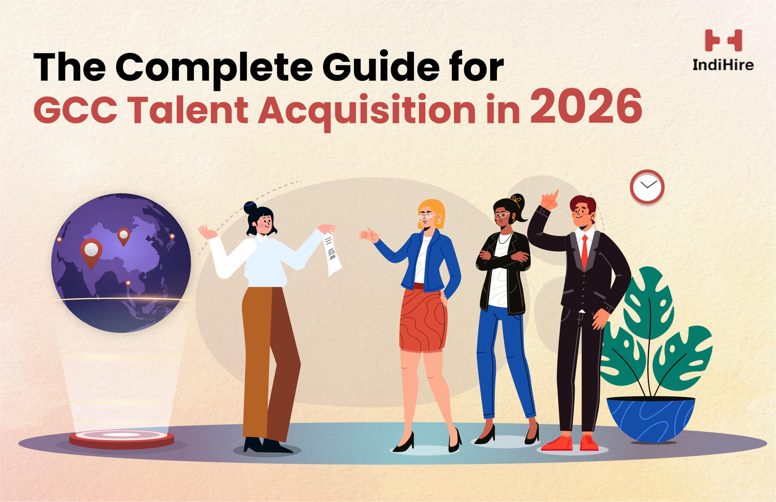 The Complete Guide for GCC Talent Acquisition in 2026