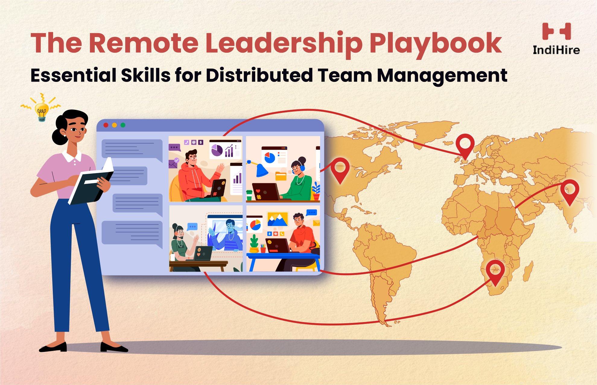 The Remote Leadership Playbook – Essential Skills for Managing Distributed Teams