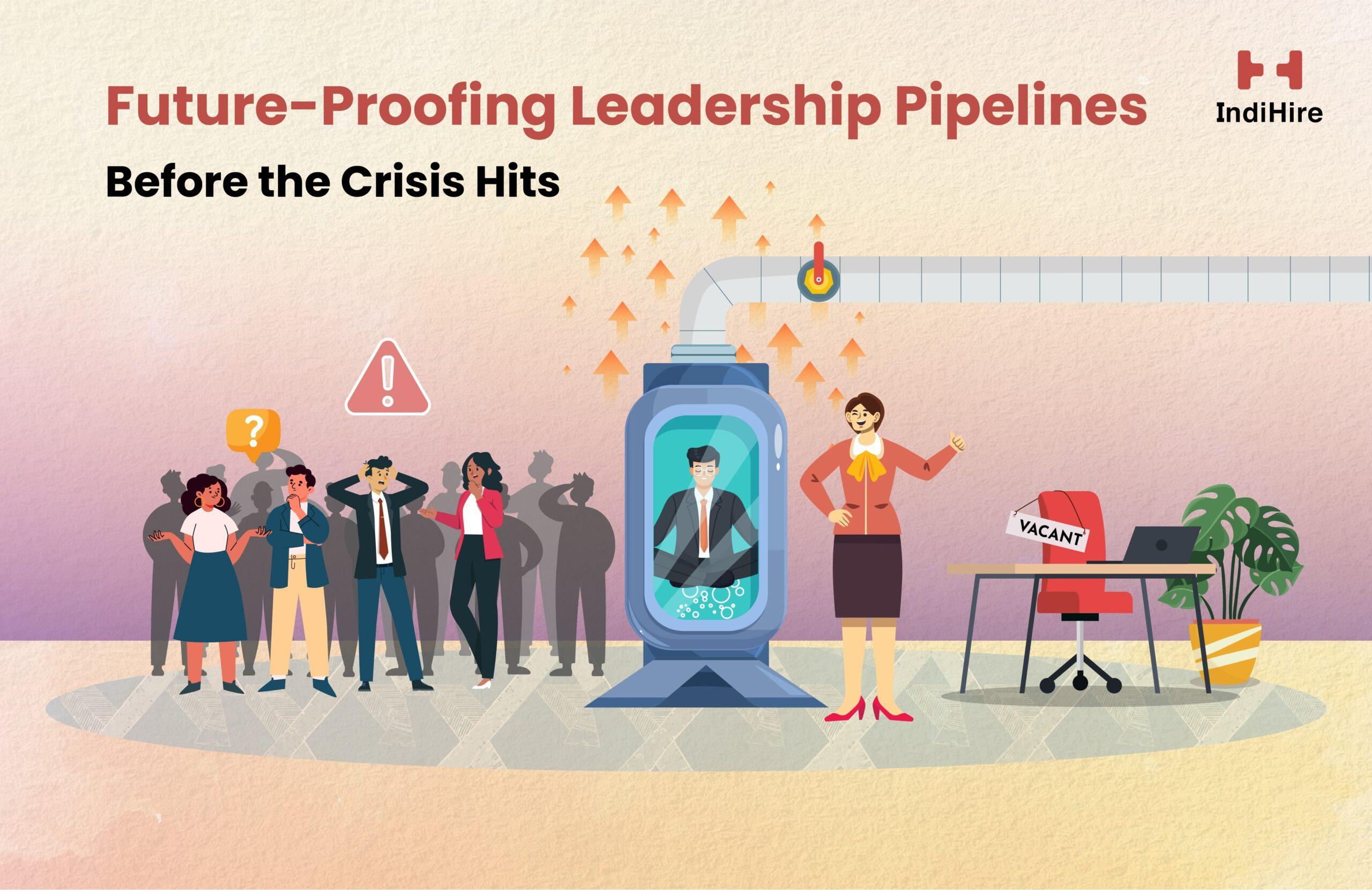 Future-Proofing Leadership Pipelines Before the Crisis Hits