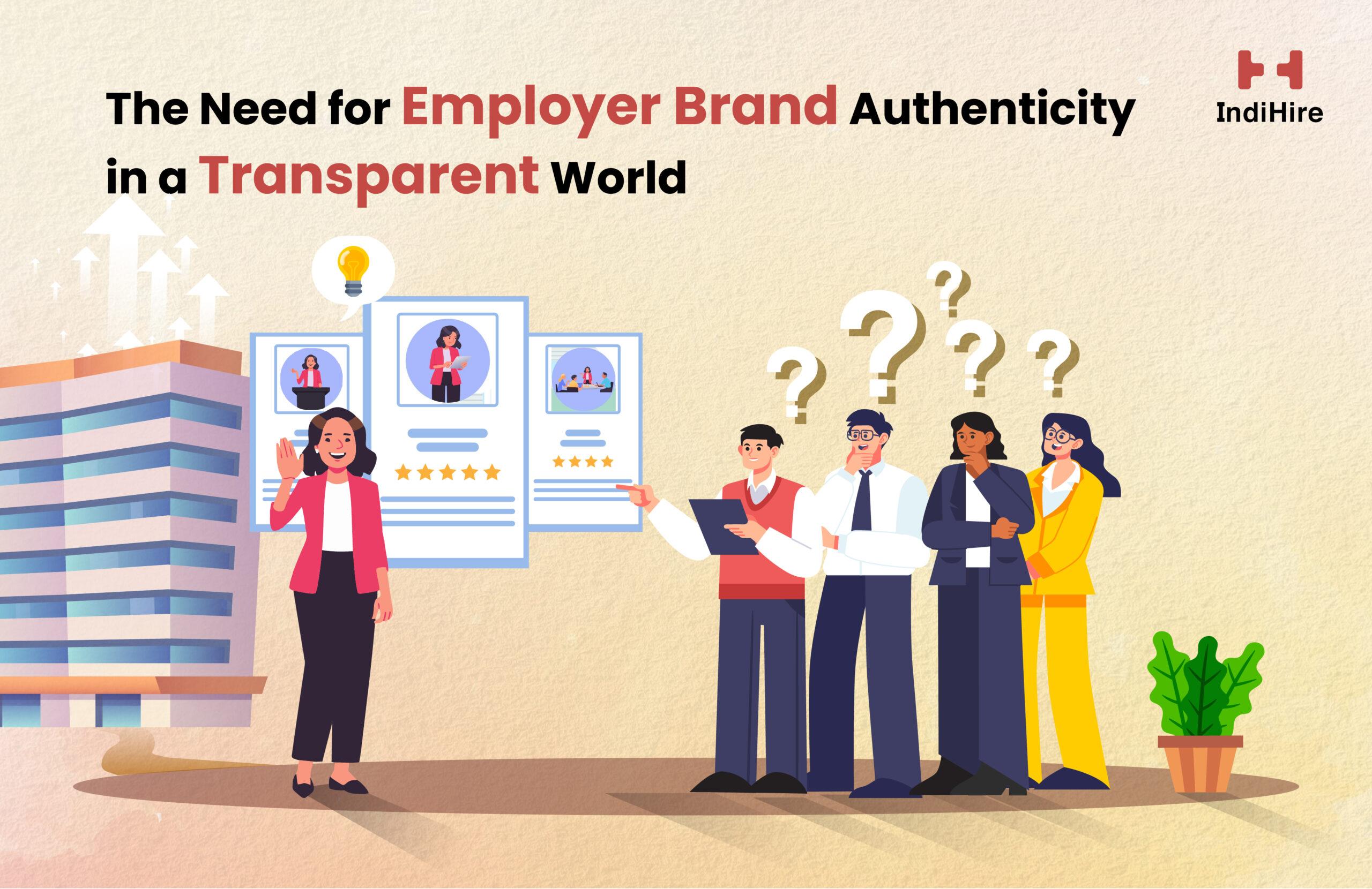 The Need for Employer Brand Authenticity in a Transparent World