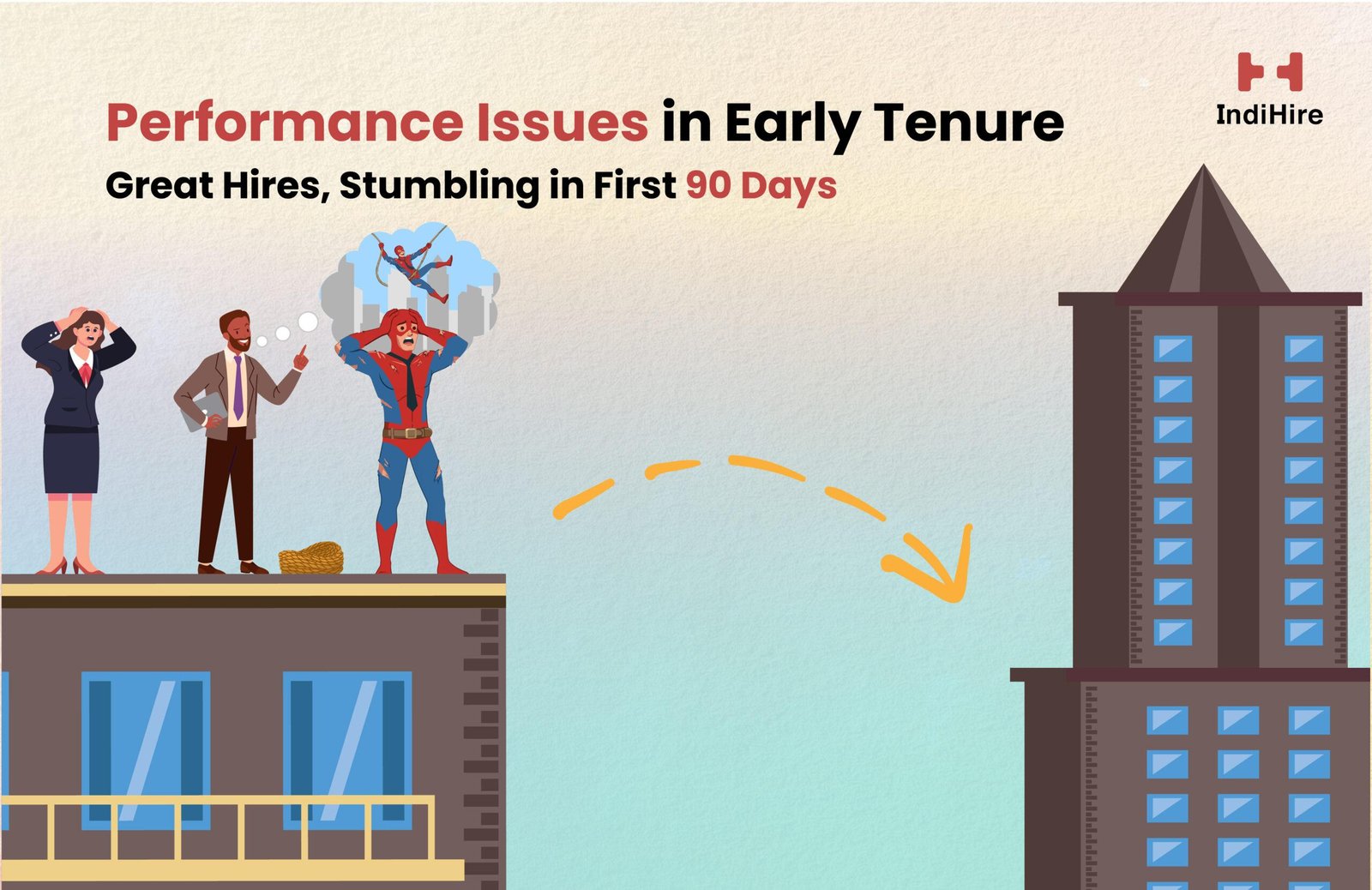 Performance Issues in Early Tenure – Great Hires, Stumbling in First 90 Days